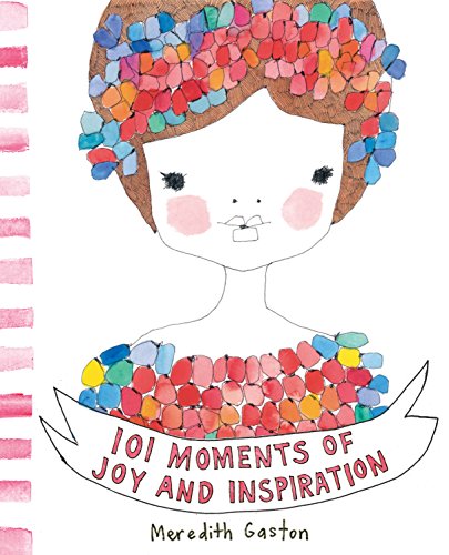 101 Moments of Joy & Inspiration – Illustrated Gift Book