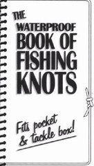 The Waterproof Book of Fishing Knots – Essential Knots for Anglers