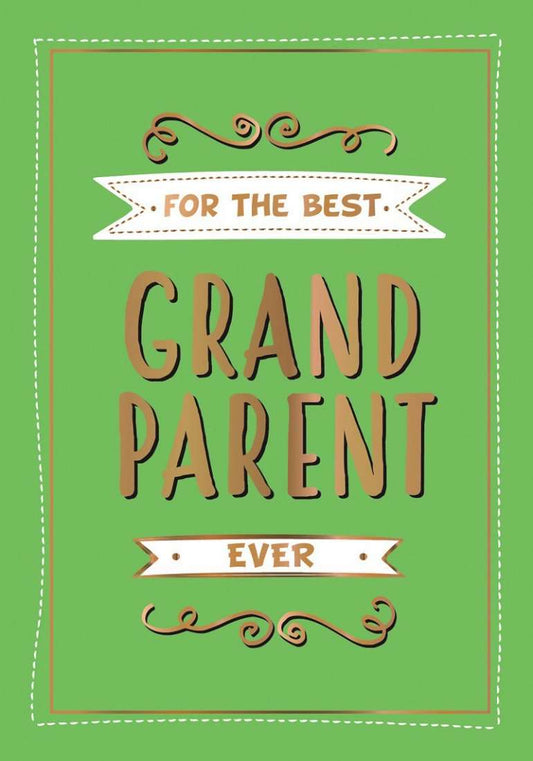 For the Best Grandparent Ever – A Heartwarming Gift Book